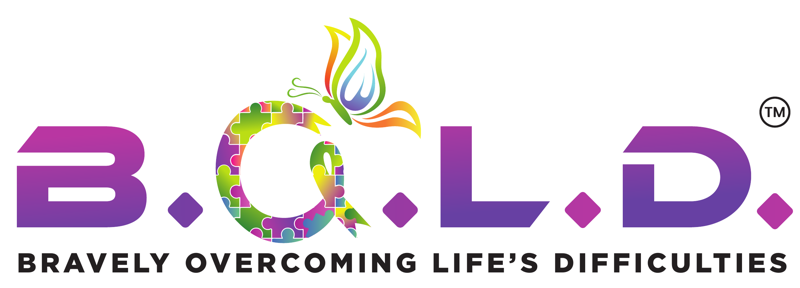 B.O.L.D. Bravely Overcoming Life's Difficulties